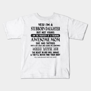 I'm A Stubborn Daughter Of A Dad He Has Tattoos Kids T-Shirt